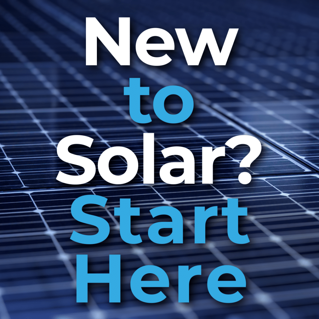 Solar panels with text overlay: "New to Solar? Start Here.