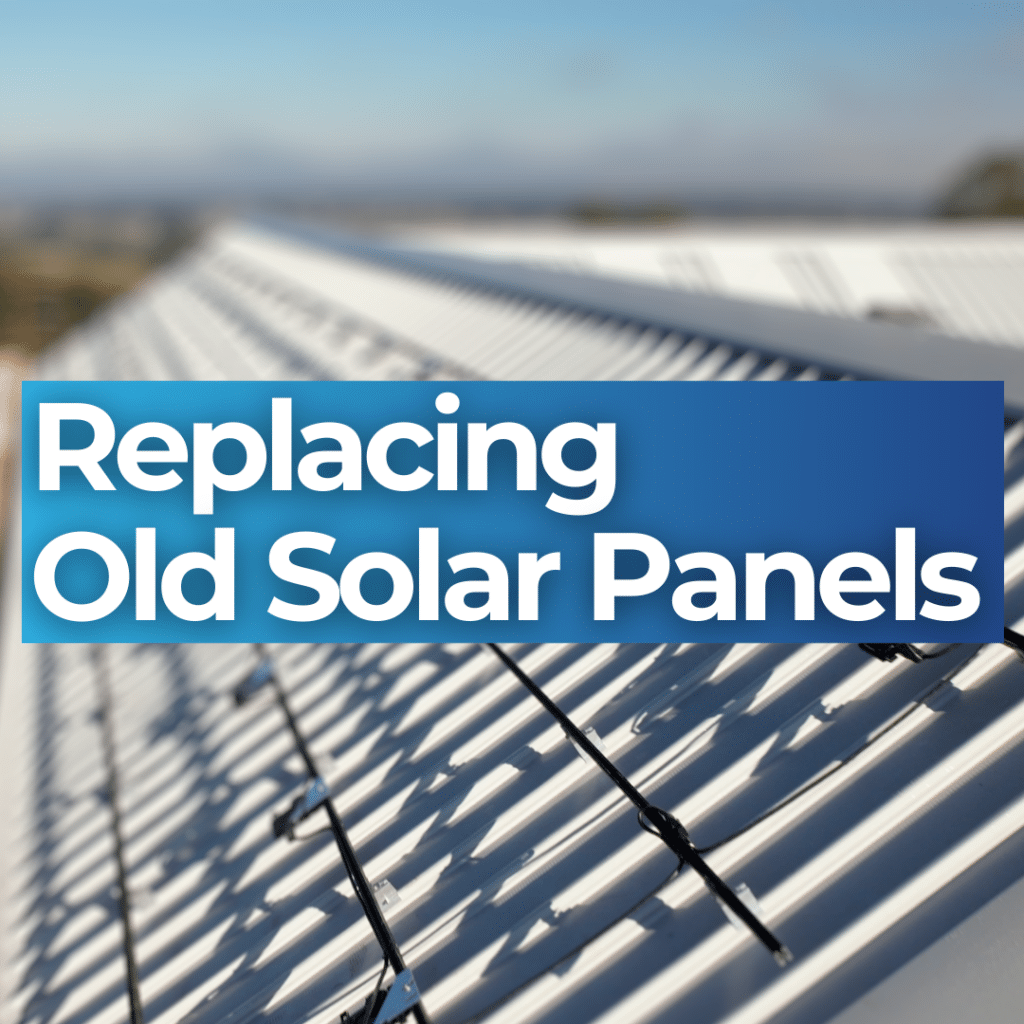 A close-up of solar panels on a rooftop with the text "Replacing Old Solar Panels" overlaid in blue and white.