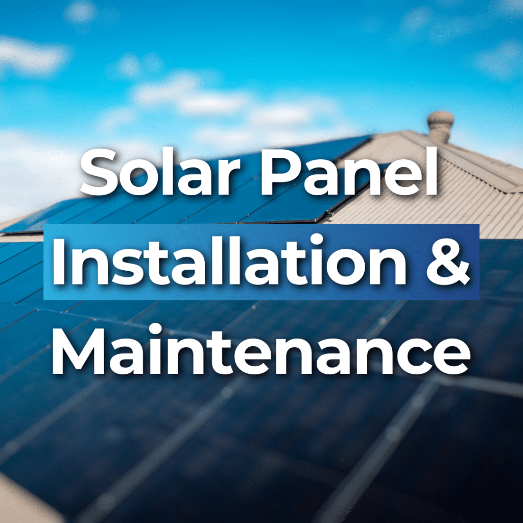 Close-up of solar panels on a roof with blue sky in the background. Text overlay reads: "Solar Panel Installation & Maintenance.