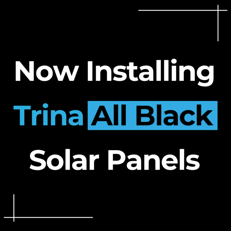 Text on black background: "Now Installing Trina All Black Solar Panels" with emphasized text in blue highlight.